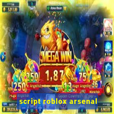 script roblox arsenal